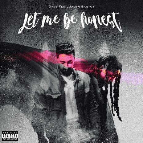 Let Me Be Honest ft. Jalen Santoy | Boomplay Music
