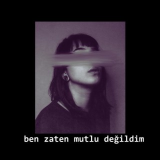 Ben Zaten Mutlu Değildim (Re-version)