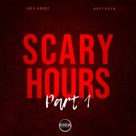 Scary Hours ft. Joey Goodz