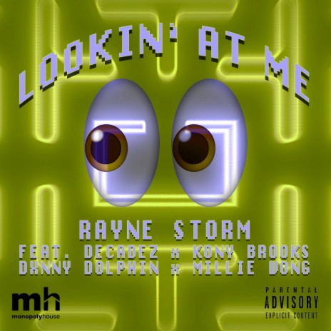 Lookin' at Me (feat. Decadez, Kony Brooks, Dxnny Dolphin & Millie Wong) | Boomplay Music