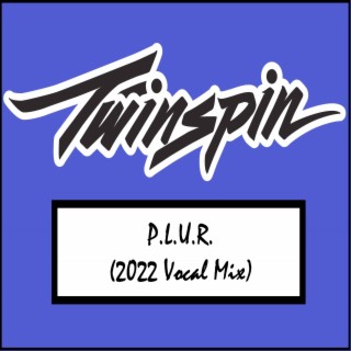 P.L.U.R. (2022 Vocal Mix)
