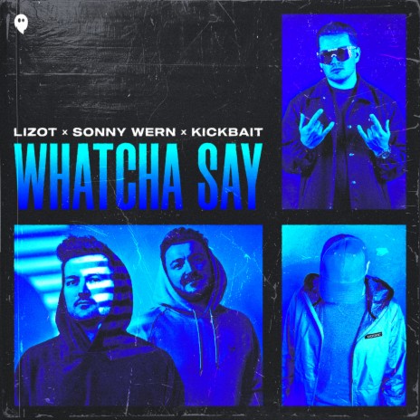 Whatcha Say ft. Sonny Wern & Kickbait | Boomplay Music