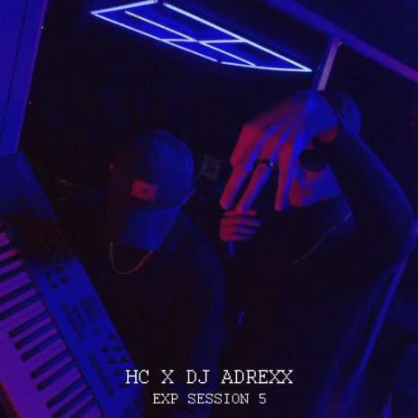 HC | Dj Adrexx Exp Session ft. HC | Boomplay Music