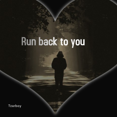 Run Back to You | Boomplay Music