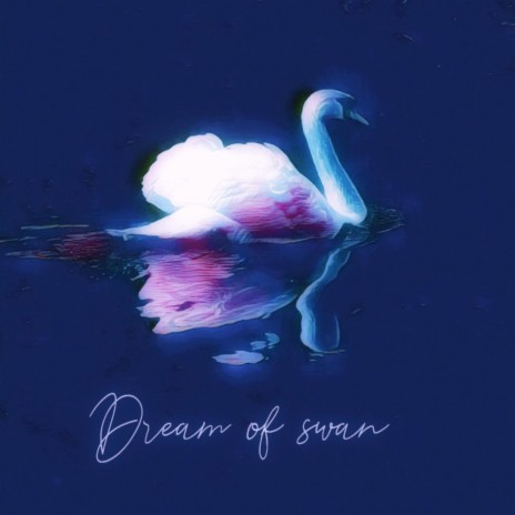 Dream of swan