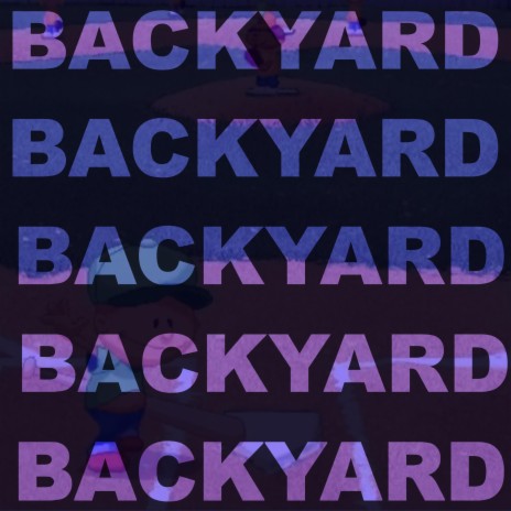 BACKYARD | Boomplay Music