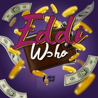 Eddi W)ho lyrics | Boomplay Music