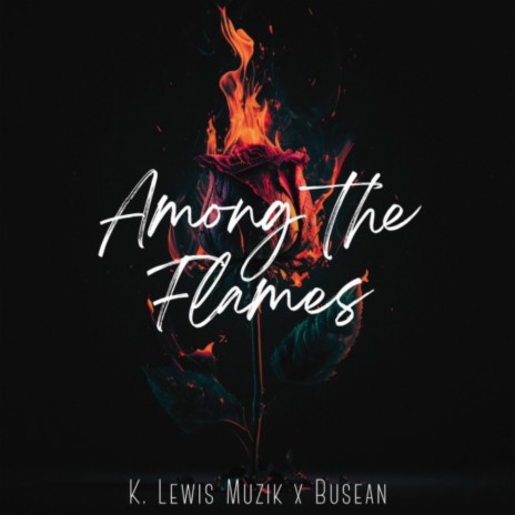 Among the Flames ft. Busean | Boomplay Music