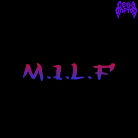 M.I.L.F | Boomplay Music