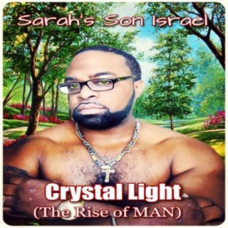 Crystal Light (The Rise of Man)