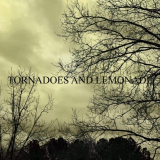 Tornadoes and Lemonade