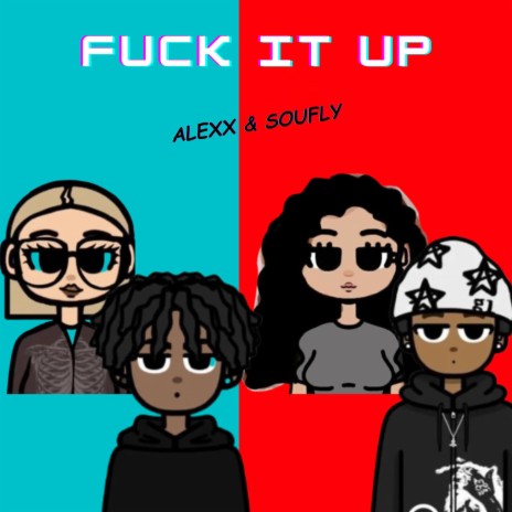 Fuck It Up ft. Soufly | Boomplay Music