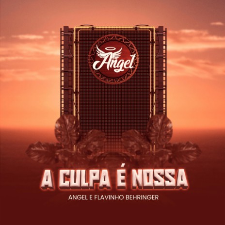 A Culpa É Nossa ft. Flavinho Behringer