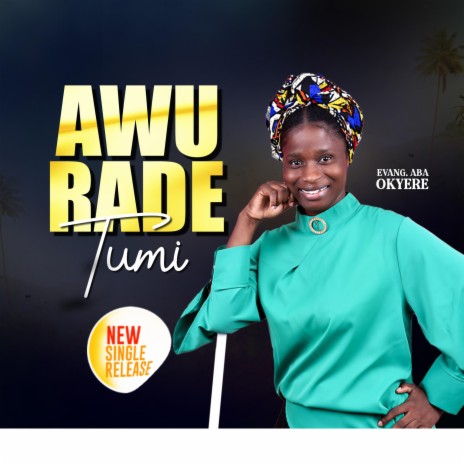 Awurade Tumi | Boomplay Music