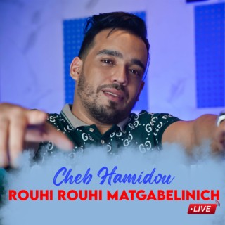 Rouhi Rouhi Matgabelinich (live)