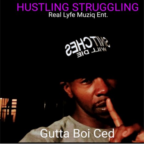 Hustling Struggling. Gutta Boi Ced | Boomplay Music