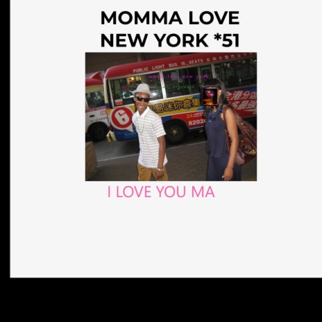 MOMMA LOVE NEW YORK 51 | Boomplay Music