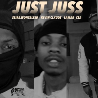 JUST JUSS ft. Lamar Csa lyrics | Boomplay Music