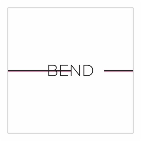 Bend | Boomplay Music