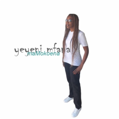Yeyeni Mfana | Boomplay Music
