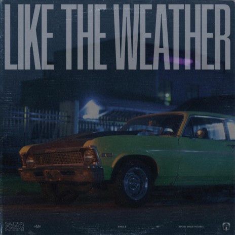 Like the Weather | Boomplay Music