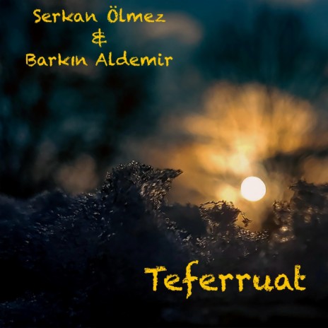 Teferruat ft. Barkın Aldemir | Boomplay Music