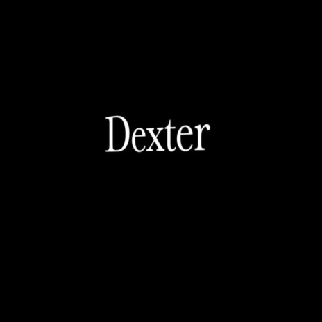 Dexter (Low Pitched Version) | Boomplay Music