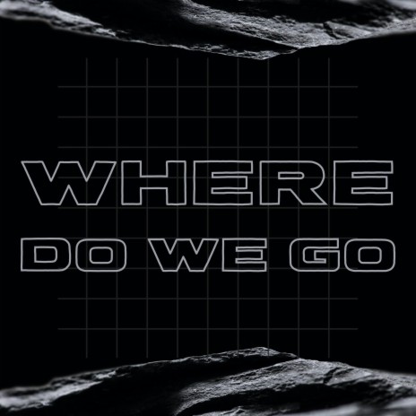 Where Do We Go (Radio Edit) ft. Feez