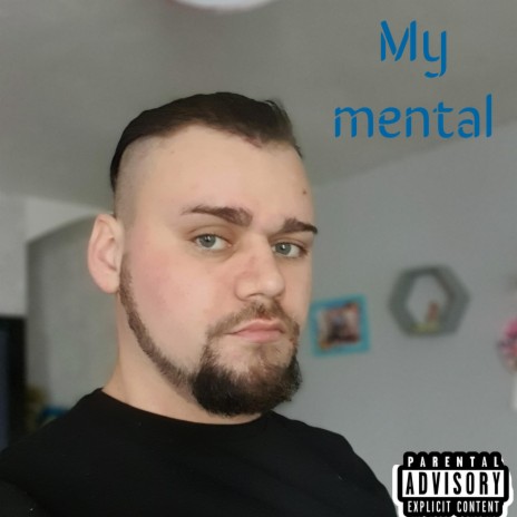 My Mental | Boomplay Music
