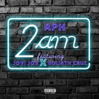 2 A.M. (feat. Goliath Cruz & Jovi Jov)
