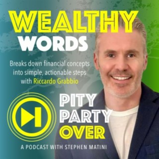 Wealthy Words: Break Down Financial Concepts into Simple Actionable Steps - Featuring Riccardo Grabbio