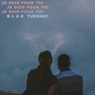 BLUE TUESDAY