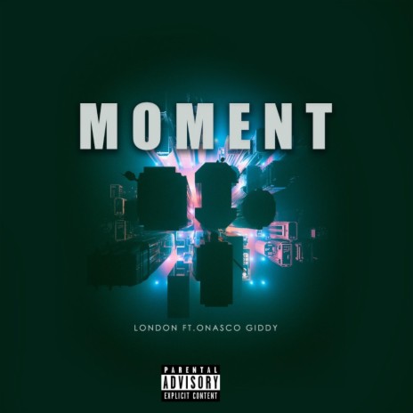 MOMENT ft. Onasco giddy | Boomplay Music