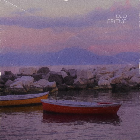 Old friend | Boomplay Music