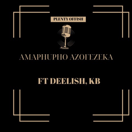 Amaphupho Azofezeka ft. DeeLish & KB