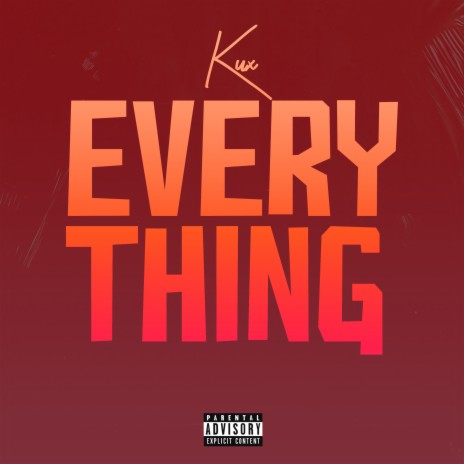 Kux Everything Lyrics | Boomplay