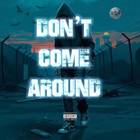 Don't Come Around ft. Just Jones | Boomplay Music