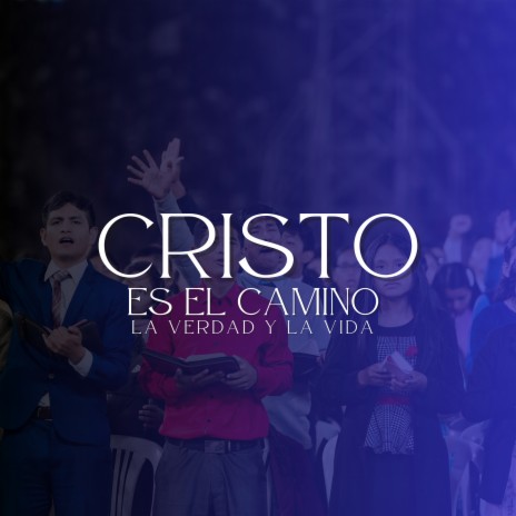 Cristo Es El Camino La Verdad Y La Vida | Boomplay Music