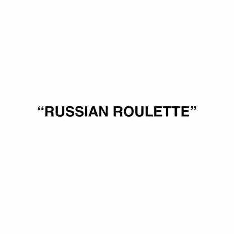 Russian Roulette | Boomplay Music