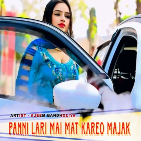Panni Lari Me Mat Kareo Majak | Boomplay Music