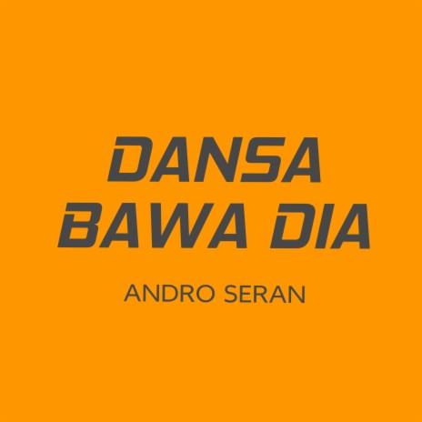 Andro Seran Bawa Dia | Boomplay Music