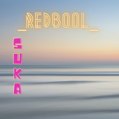 Redbool - Suka | Boomplay Music