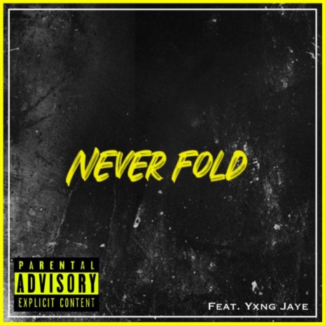 Never Fold ft. Yxng Jaye | Boomplay Music