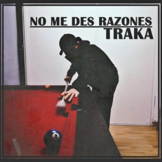 No me des razones