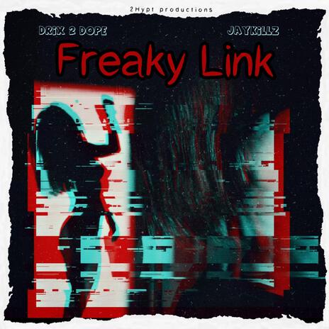 Freaky Link ft. JayKillz | Boomplay Music