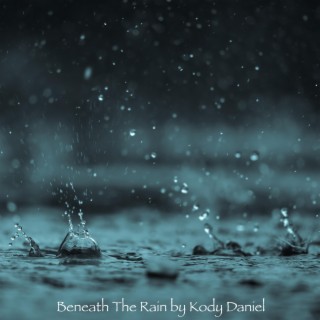 Beneath The Rain