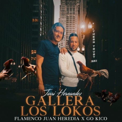 Gallera los Lokos ft. Flamenco Juan Heredia & Jarri Hernandez | Boomplay Music