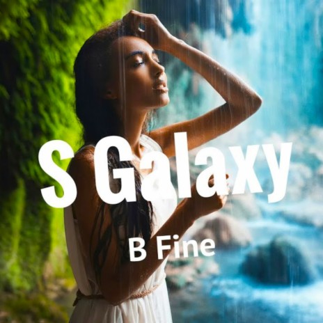 S Galaxy | Boomplay Music