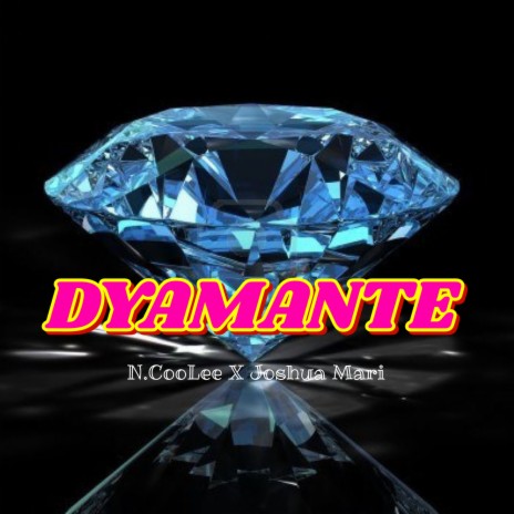 Dyamante ft. Joshua Mari | Boomplay Music