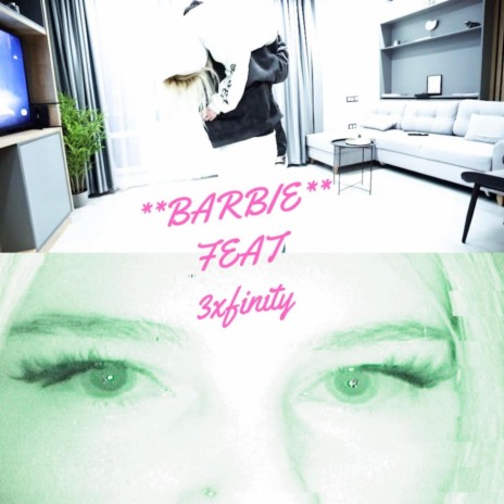 BARBIE ft. 3xfinity | Boomplay Music